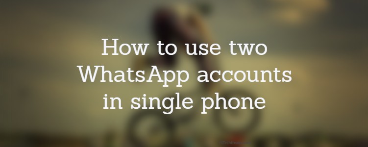 how to use two Whatsapp account